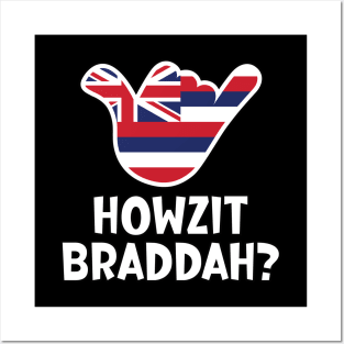 Howzit Braddah? Hawaiian greeting and shaka sign with the flag of Hawaii placed inside Posters and Art